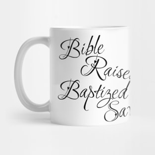 Bible raised Baptized saved Mug